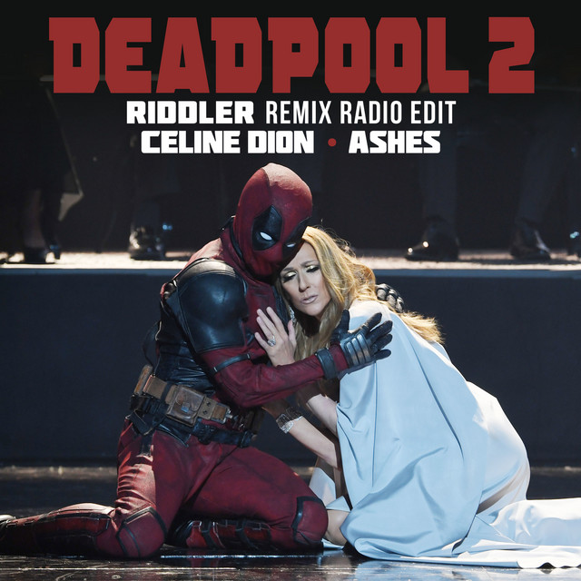 کاور آهنگ Ashes - Riddler Remix Radio Edit از Céline Dion, Riddler