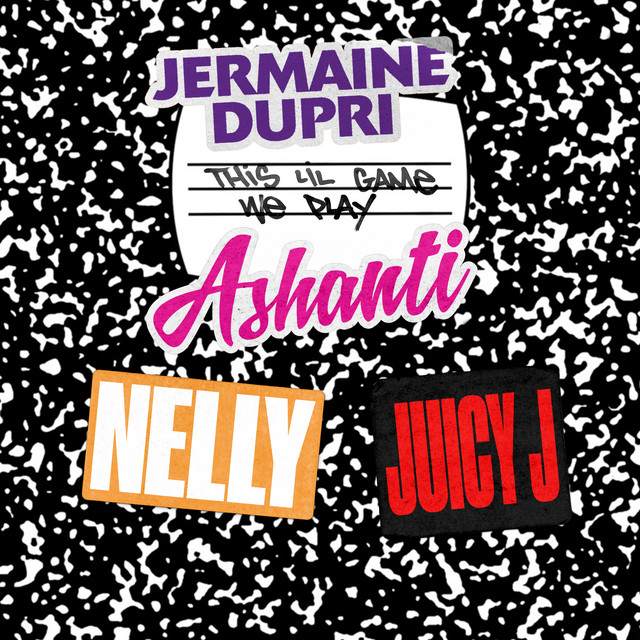 کاور آهنگ This Lil' Game We Play (feat. Nelly, Ashanti & Juicy J) از Nelly, Juicy J, Ashanti, Jermaine Dupri