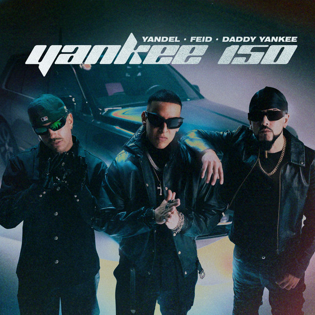 کاور آهنگ Yankee 150 از Daddy Yankee, Feid, Yandel