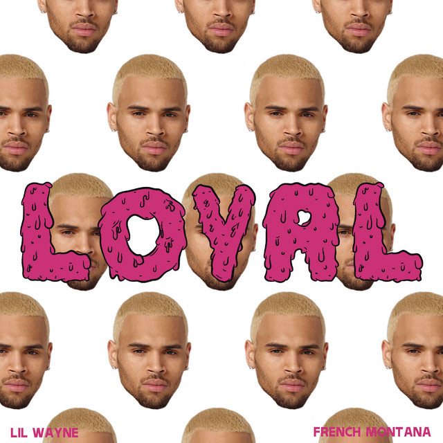 کاور آهنگ Loyal (East Coast Version) (feat. Lil Wayne & French Montana) از Lil Wayne, Chris Brown, French Montana