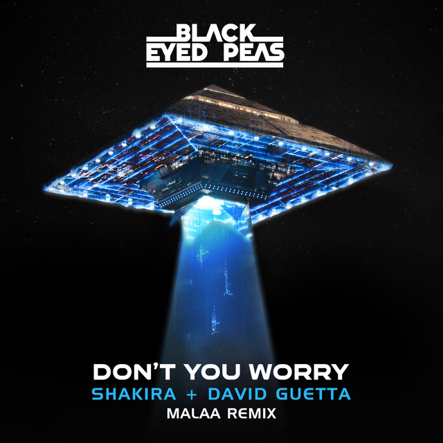 کاور آهنگ DON'T YOU WORRY (feat. Shakira) - Malaa Remix از David Guetta, Black Eyed Peas, Malaa, Shakira