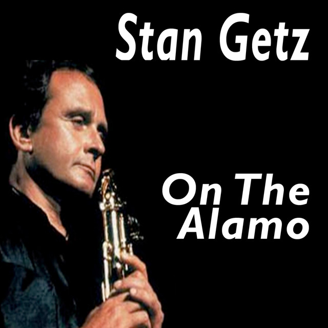 کاور آلبوم On the Alamo از Stan Getz