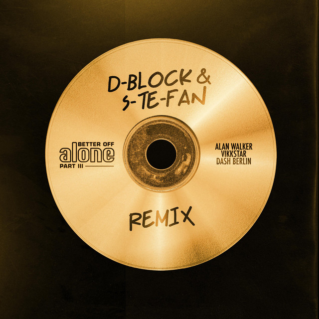 کاور آهنگ Better Off (Alone, Pt. III) [feat. D-Block & S-te-Fan] از Alan Walker, Dash Berlin, Vikkstar, D-Block & S-te-Fan