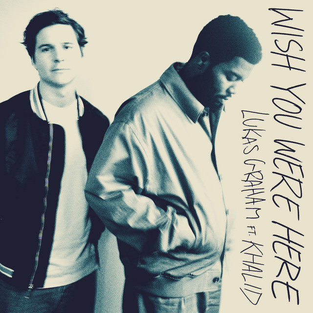 کاور آهنگ Wish You Were Here (feat. Khalid) از Khalid, Lukas Graham