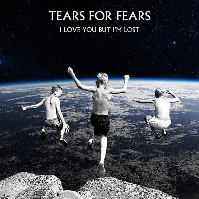 کاور آهنگ I Love You But I'm Lost از Tears For Fears