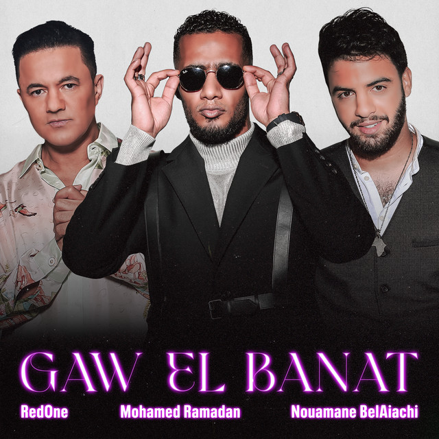 کاور آهنگ Gaw El Banat از RedOne, Mohamed Ramadan, Nouamane Belaiachi