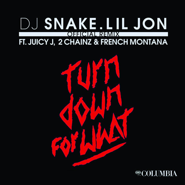 کاور آهنگ Turn Down for What (feat. Juicy J, 2 Chainz & French Montana) - Official Remix از 2 Chainz, DJ Snake, French Montana, Lil Jon, Juicy J