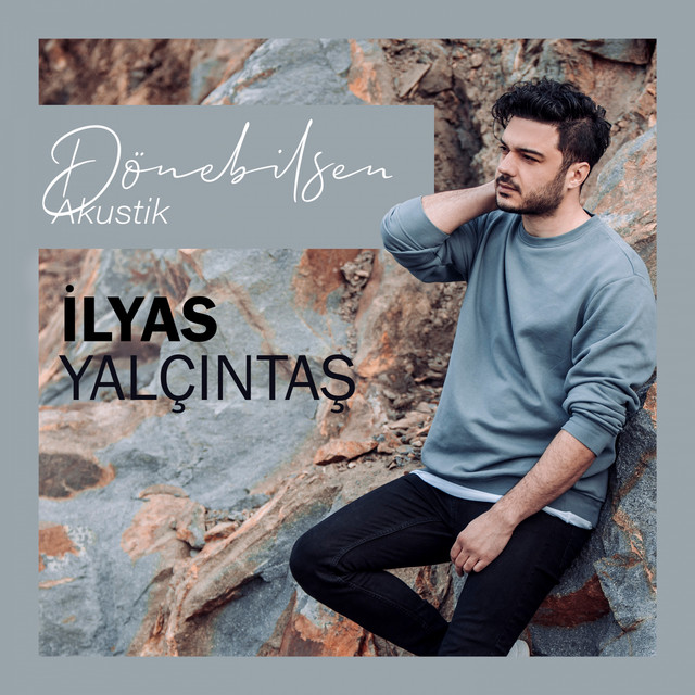 کاور آهنگ Dönebilsen - Akustik از Ilyas Yalcintas