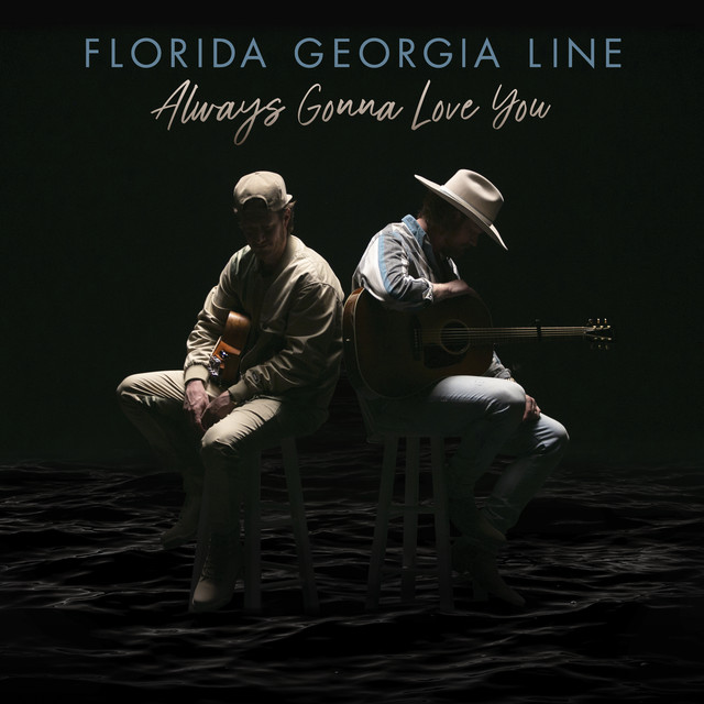 کاور آهنگ Always Gonna Love You - Radio Version از Florida Georgia Line