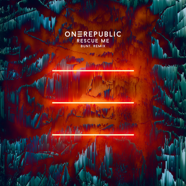 کاور آهنگ Rescue Me (with BUNT.) - BUNT. Remix از OneRepublic, BUNT.
