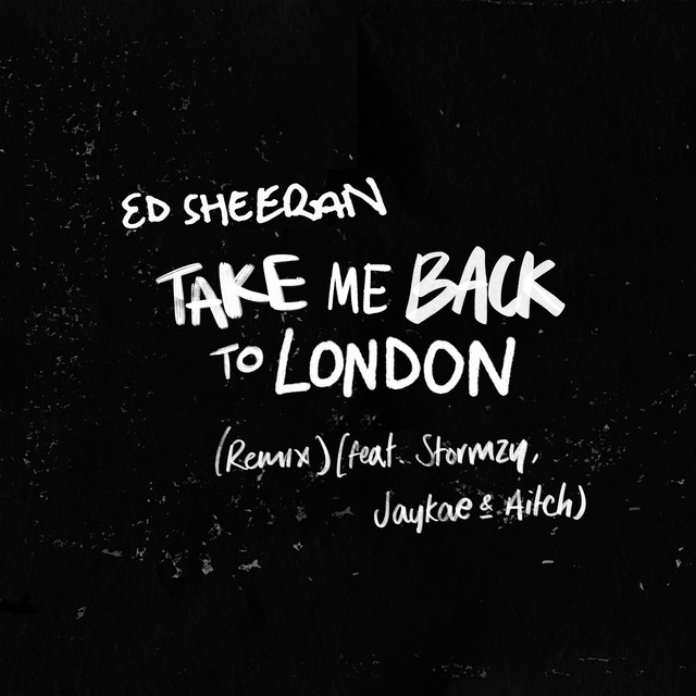 کاور آلبوم Take Me Back To London (Remix) [feat. Stormzy, Jaykae & Aitch] از Ed Sheeran, Aitch, Jaykae