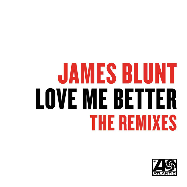 کاور آهنگ Love Me Better - Culture Code Remix از Culture Code, James Blunt