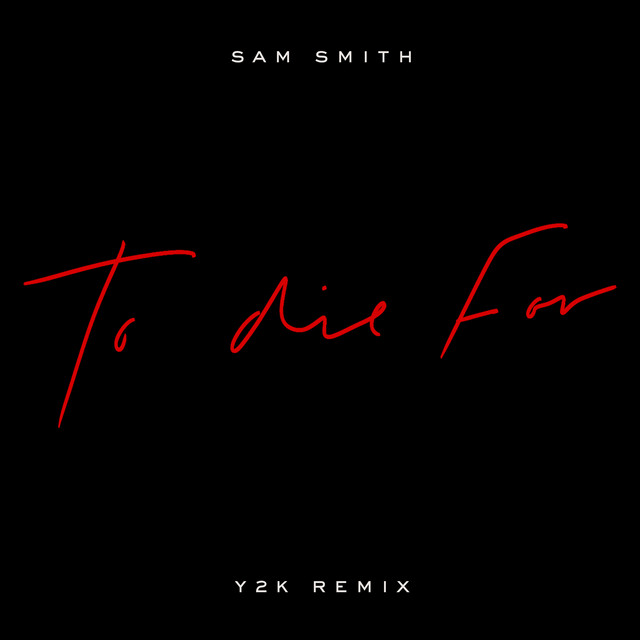 کاور آهنگ To Die For - Y2K Remix از Y2K, Sam Smith