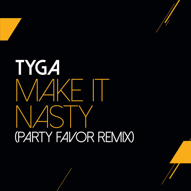 کاور آهنگ Make It Nasty - Party Favor Remix از Tyga, Party Favor