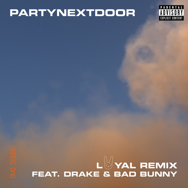 کاور آهنگ LOYAL (feat. Drake and Bad Bunny) - Remix از PARTYNEXTDOOR, Drake, Bad Bunny