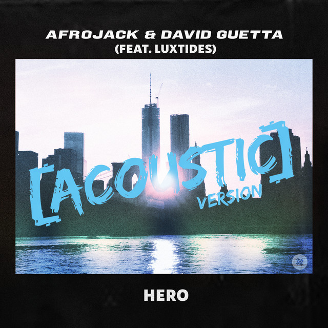کاور آهنگ Hero (feat. Luxtides) - Acoustic Version از David Guetta, AFROJACK, Luxtides