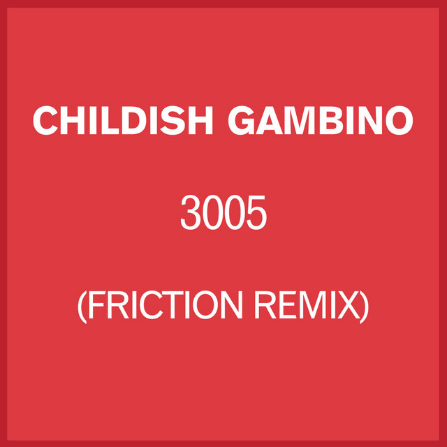 کاور آهنگ 3005 (Friction Remix) از Friction, Childish Gambino