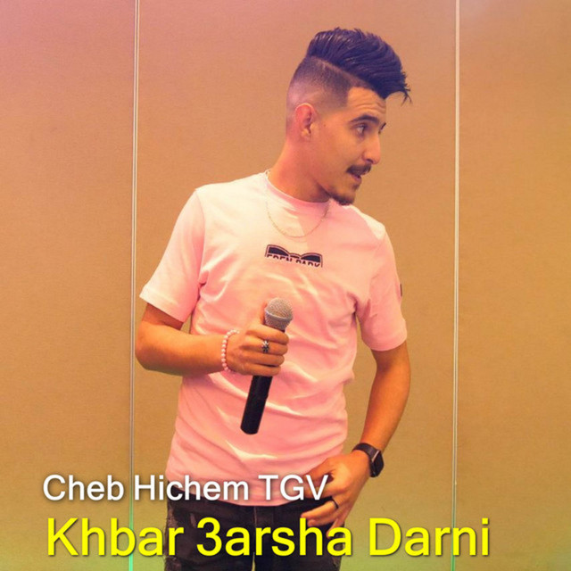 کاور آهنگ Khbar 3arsha Darni از Cheb Hichem TGV
