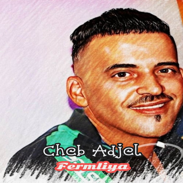 کاور آهنگ Fermliya از Cheb Adjel