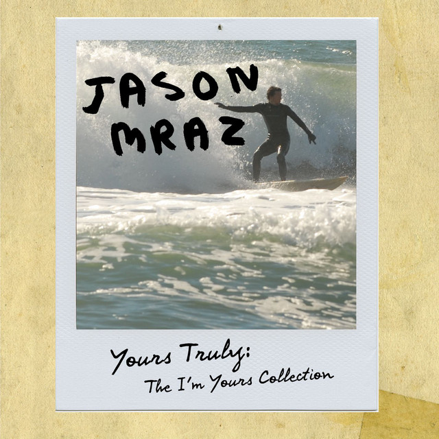کاور آلبوم Yours Truly: The I'm Yours Collection از Jason Mraz