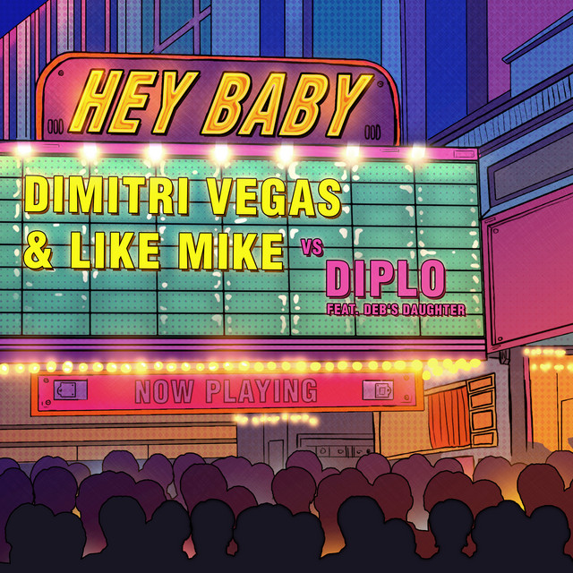 کاور آلبوم Hey Baby (Steve Aoki Remix) از Diplo, Dimitri Vegas & Like Mike, Steve Aoki, Deb's Daughter