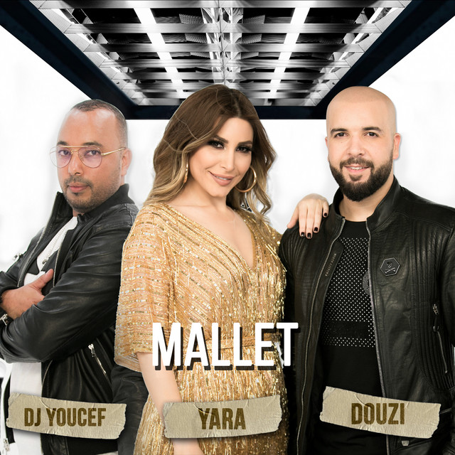 کاور آهنگ Mallet از Dj Youcef, Yara, Douzi