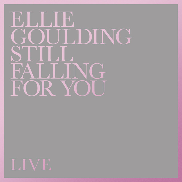 کاور آهنگ Still Falling For You - Live از Ellie Goulding