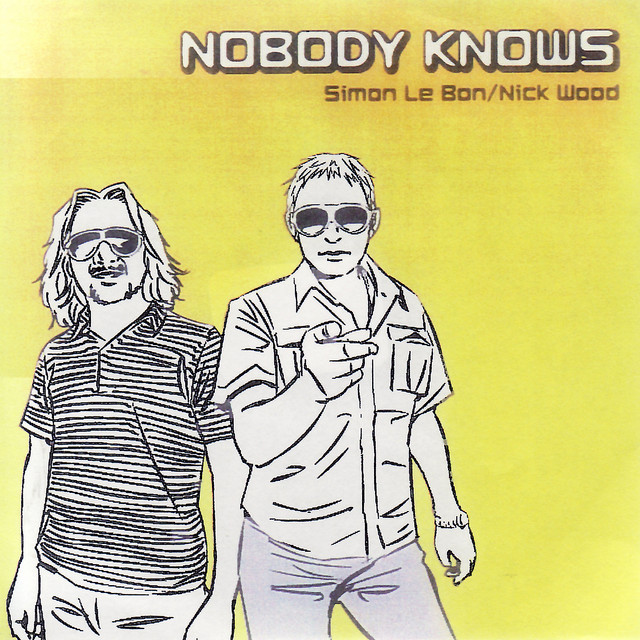 کاور آهنگ Nobody Knows از Simon Le Bon, Nick Wood