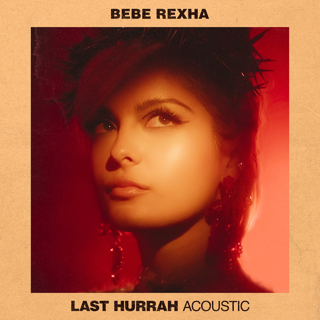کاور آهنگ Last Hurrah - Acoustic از Bebe Rexha