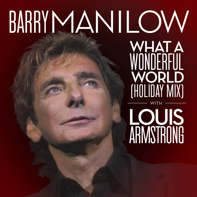 کاور آهنگ What A Wonderful World - Holiday Mix از Louis Armstrong, Barry Manilow