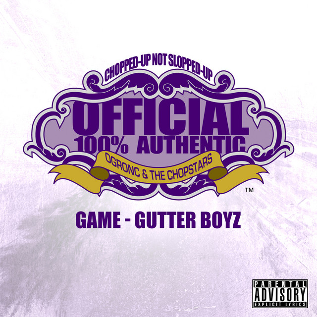 کاور آهنگ Gutter Boyz (OG Ron C Chopped Up Not Slopped Up Version) از The Game