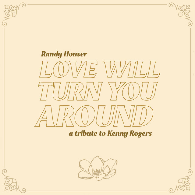 کاور آهنگ Love Will Turn You Around از Randy Houser