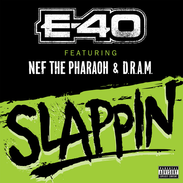 کاور آهنگ Slappin (feat. Nef The Pharaoh & DRAM) از E-40, DRAM, Nef The Pharaoh
