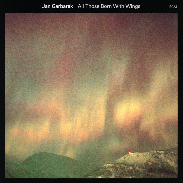 کاور آهنگ All Those Born With Wings (6th Piece) از Jan Garbarek