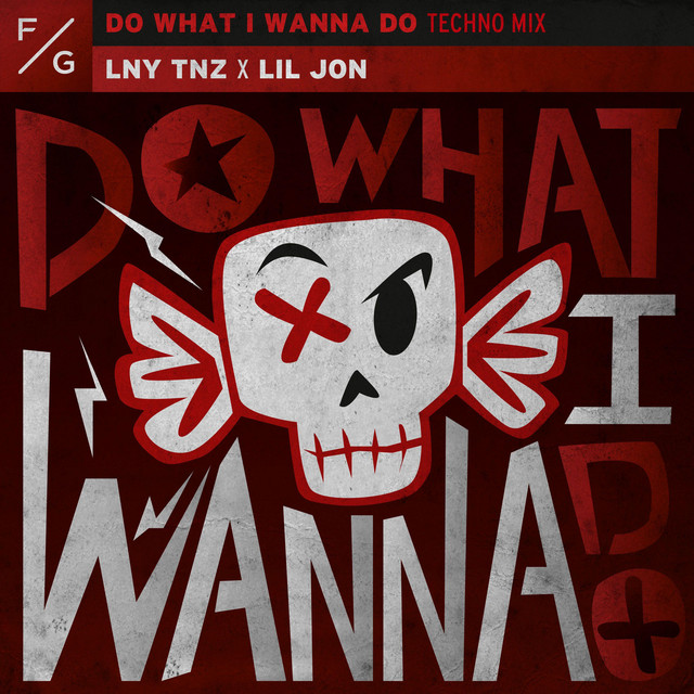 کاور آهنگ Do What I Wanna Do - Techno Mix از Lil Jon, LNY TNZ