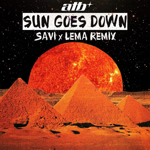 کاور آهنگ Sun Goes Down - Savi x Lema Remix Edit از ATB, SAVI, Lema
