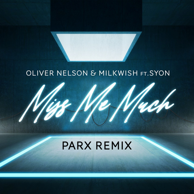 کاور آهنگ Miss Me Much (feat. Syon) - Parx Remix از Parx, Oliver Nelson