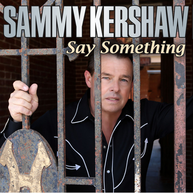 کاور آهنگ Say Something از Sammy Kershaw