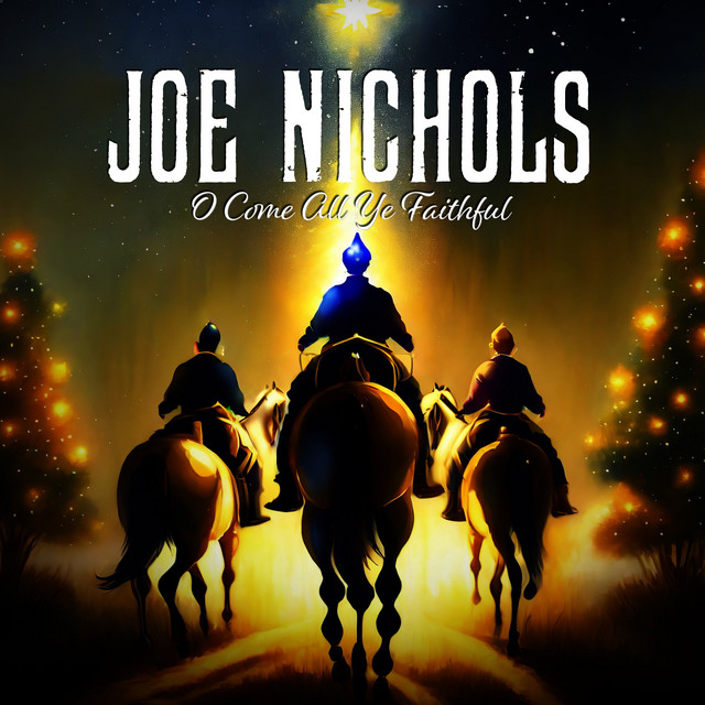 کاور آهنگ O Come All Ye Faithful از Joe Nichols