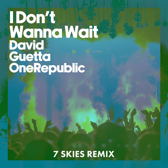 کاور آهنگ I Don't Wanna Wait - 7 SKIES Remix از David Guetta, OneRepublic, 7 SKIES