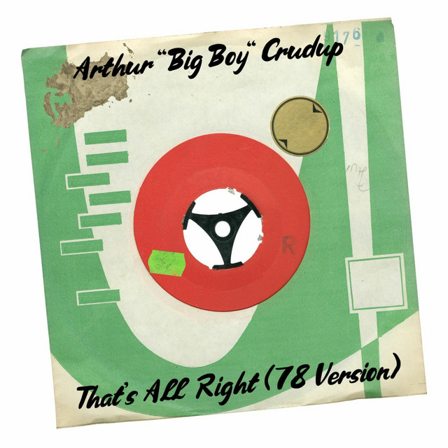 کاور آهنگ That's All Right - 78 Version از Arthur "Big Boy" Crudup