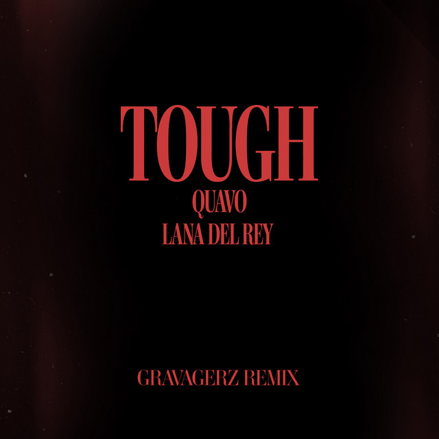 کاور آهنگ Tough - Gravagerz Remix از Quavo, Lana Del Rey, Gravagerz