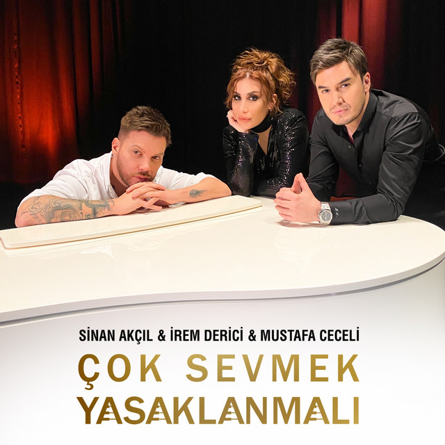 کاور آهنگ Cok Sevmek Yasaklanmali از Sinan Akcil, Mustafa Ceceli, Irem Derici