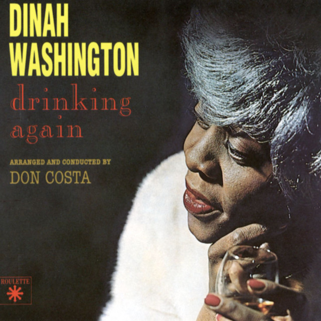 کاور آهنگ Drinking Again از Dinah Washington