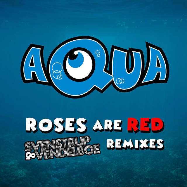کاور آهنگ Roses Are Red - Svenstrup & Vendelboe Remix Edit از Aqua