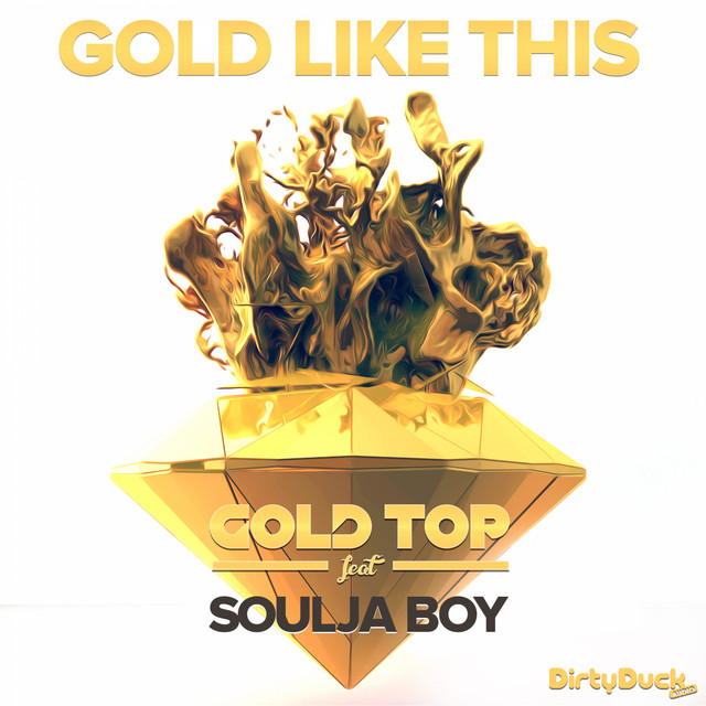کاور آهنگ Gold Like This (Feat. Soulja Boy) - Original Mix از Soulja Boy