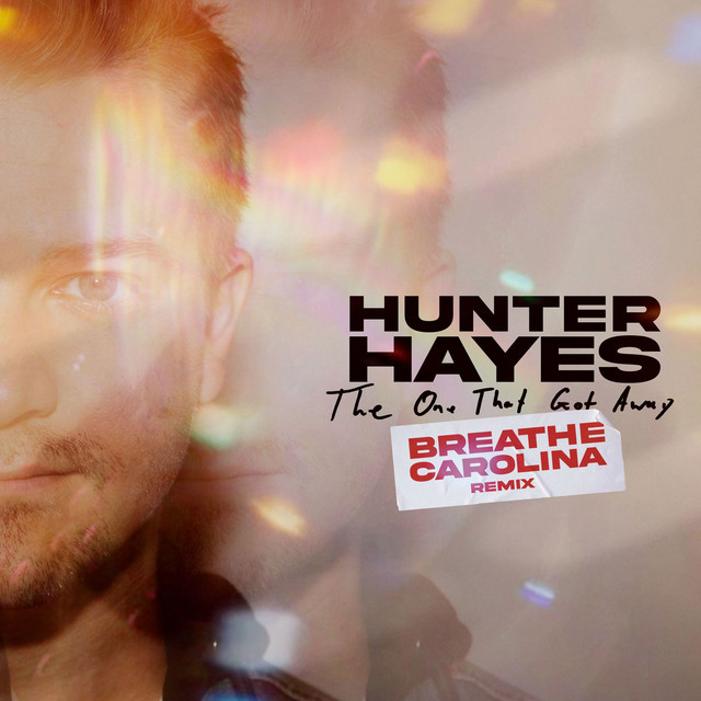 کاور آهنگ The One That Got Away (Breathe Carolina Remix) از Breathe Carolina, Hunter Hayes