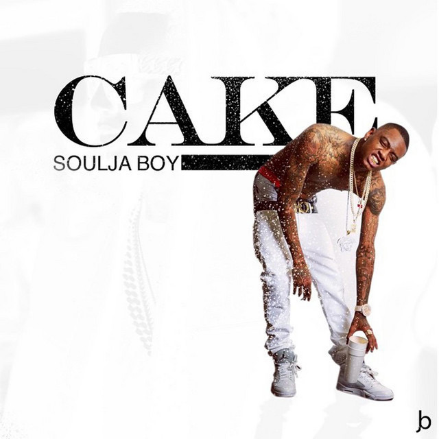 کاور آهنگ Cake از Soulja Boy