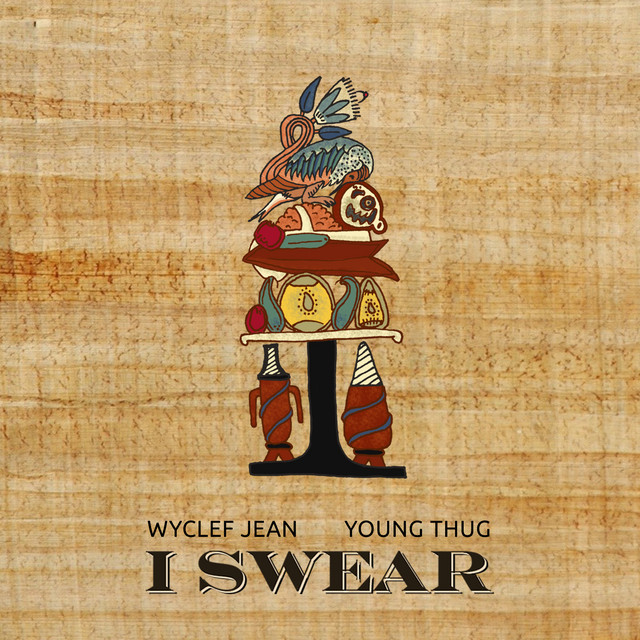 کاور آهنگ I Swear (feat. Young Thug) از Young Thug, Wyclef Jean