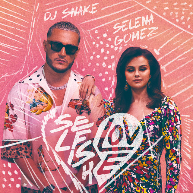 کاور آهنگ Selfish Love (with Selena Gomez) از Selena Gomez, DJ Snake